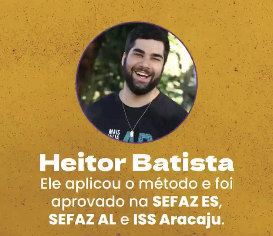 Depoimento de Heitor Batista, aprovado na SEFAZ-ES, SEFAZ-AL e ISS Aracaju